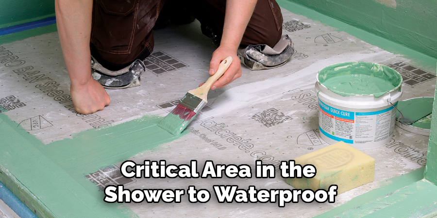 Critical Area in the
Shower to Waterproof