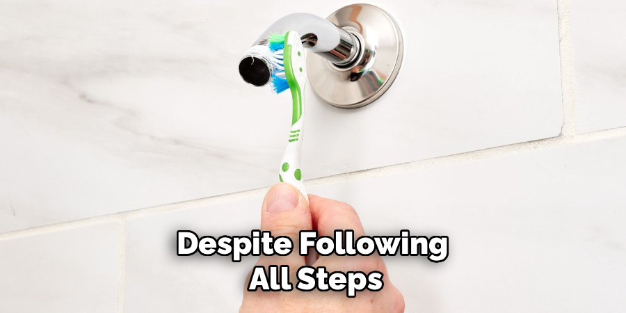 Despite Following 
All Steps