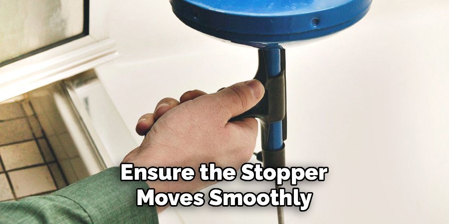 Ensure the Stopper Moves Smoothly