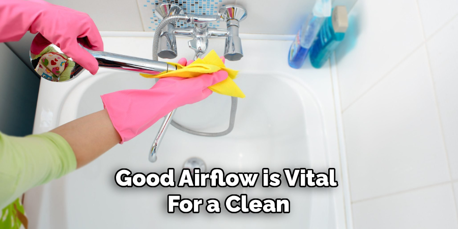 Good Airflow is Vital
For a Clean