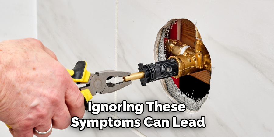 Ignoring These 
Symptoms Can Lead