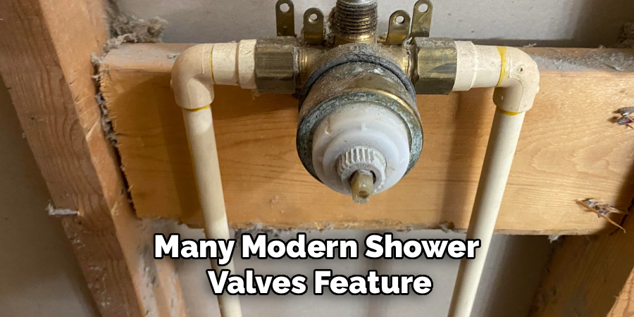 Many Modern Shower 
Valves Feature