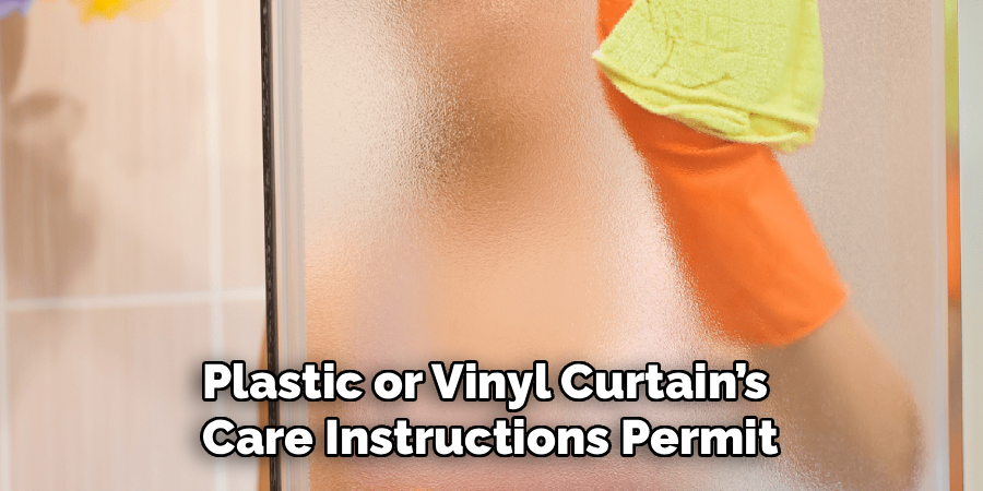 Plastic or Vinyl Curtain’s
Care Instructions Permit
