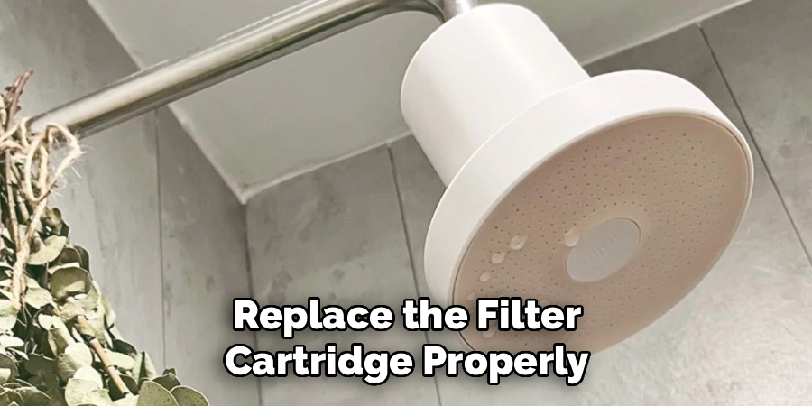 Replace the Filter
Cartridge Properly