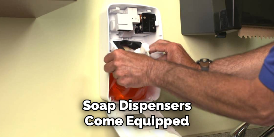Soap Dispensers Come Equipped