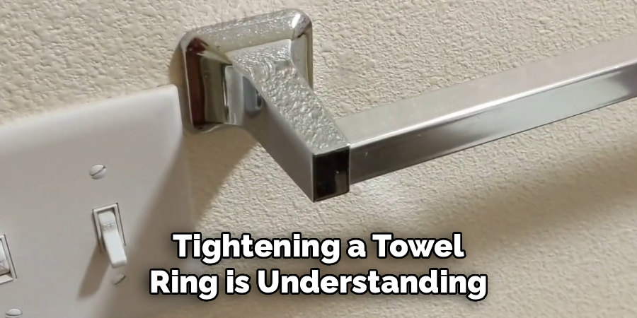 Tightening a Towel Ring is Understanding