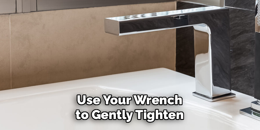 Use Your Wrench to Gently Tighten