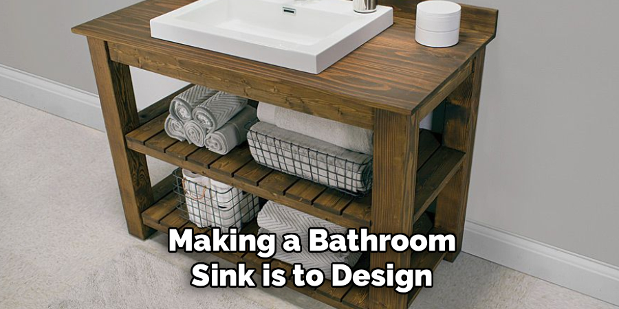 Making a Bathroom Sink is to Design