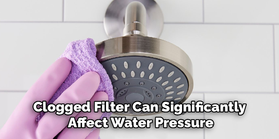 Clogged Filter Can Significantly
Affect Water Pressure